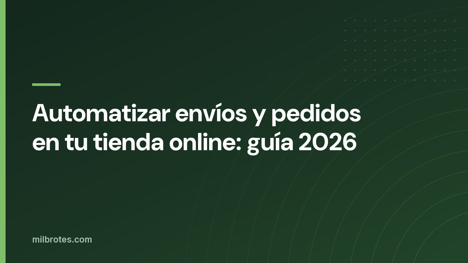 Automatizar envíos y pedidos en tu tienda online: guía 2026