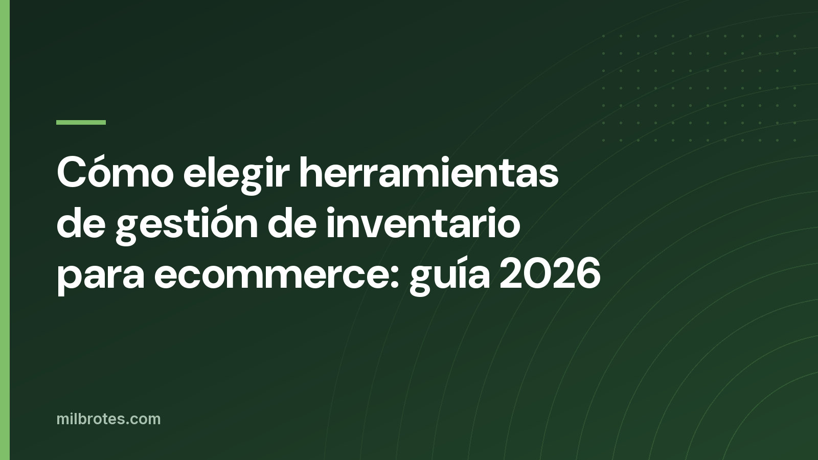Cómo elegir herramientas de gestión de inventario para ecommerce: guía 2026