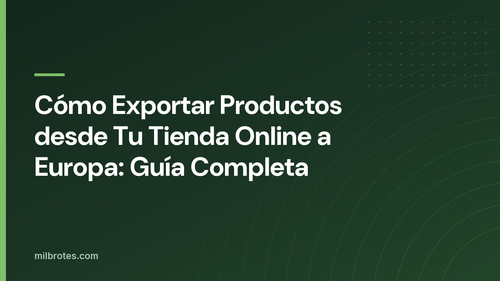 Cómo Exportar Productos desde Tu Tienda Online a Europa: Guía Completa