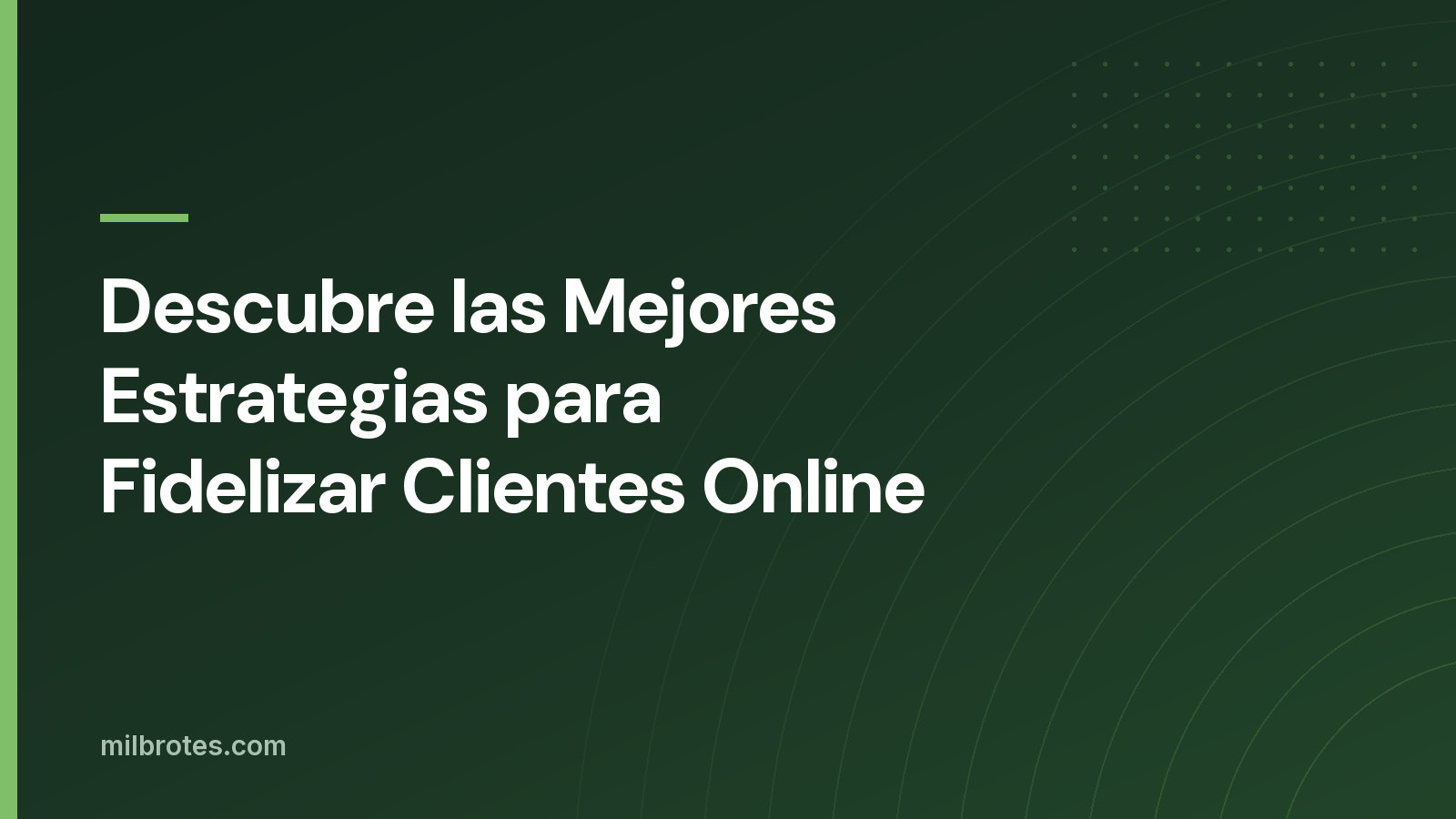 Descubre las Mejores Estrategias para Fidelizar Clientes Online