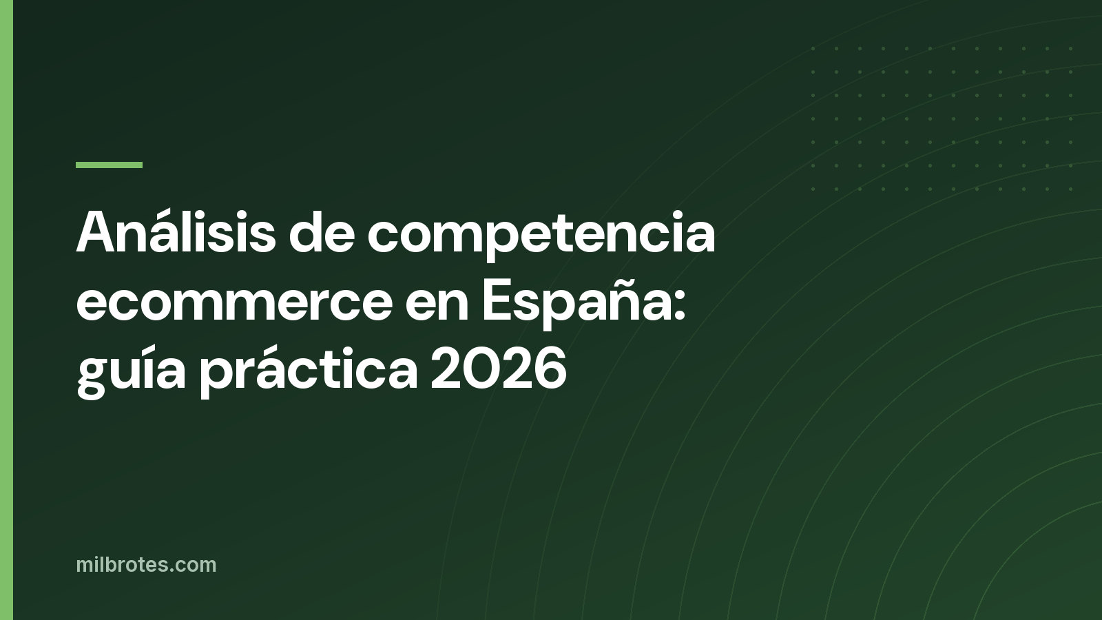 Análisis de competencia ecommerce en España: guía práctica 2026