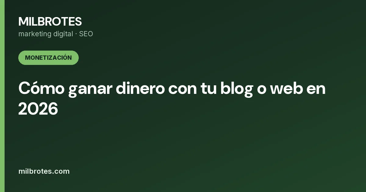 Cómo ganar dinero con tu blog o web en 2026