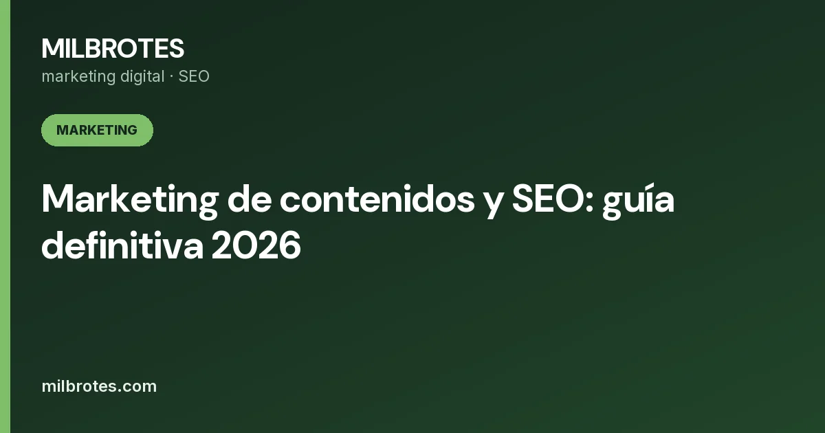 Marketing de contenidos y SEO: guía definitiva 2026