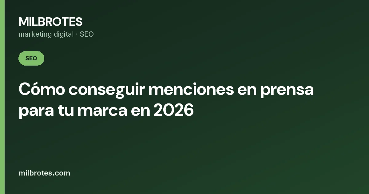 Cómo conseguir menciones en prensa para tu marca en 2026