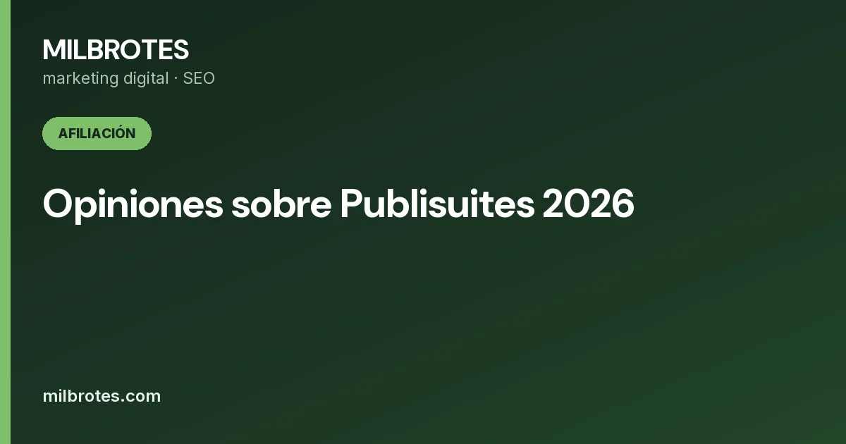 Opiniones sobre Publisuites 2026: análisis, precios y alternativas